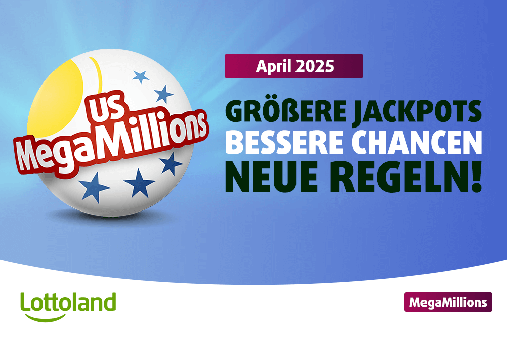 Bild zeigt das Lottoland MegaMillions Logo mit der Bildüberschrift Größere Jackpots Bessere Chancen Neue Regeln! April 2025